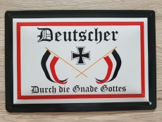 Deutscher durch die Gnade Gottes Blechschild