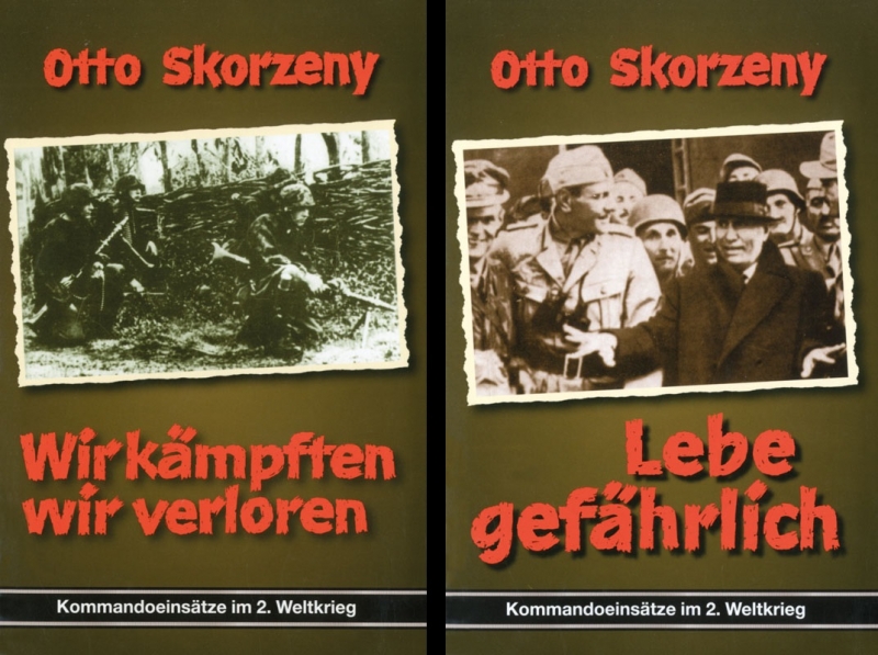 Otto Skorzeny - Lebe gefährlich + Wir kämpften, wir verloren - (2 Bände)