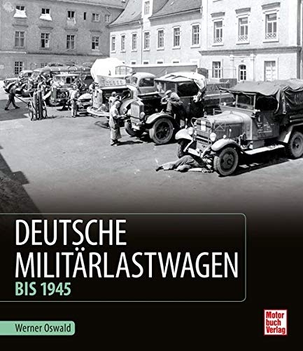 Deutsche Militärlastwagen: Bis 1945 - Gebundenes Buch
