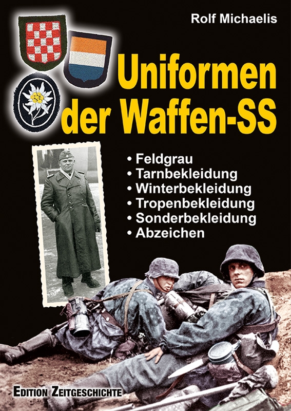 Uniformen der Waffen-SS - Feldgrau, Tarn-, Winter-, Tropen-, Sonderbekleidung und Abzeichen - Buch