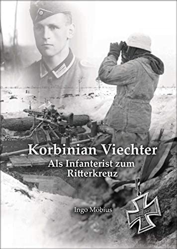 Korbinian Viechter - Als Infanterist zum Ritterkreuz - Buch