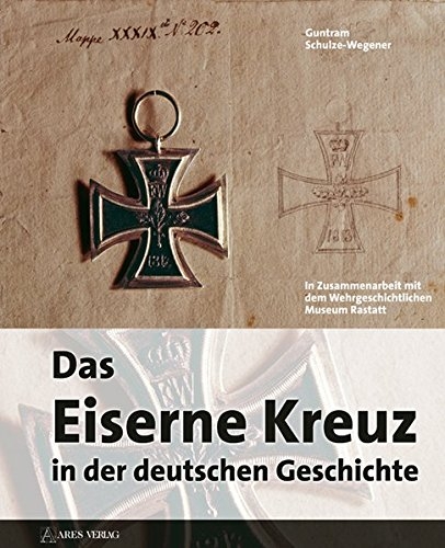 Das eiserne Kreuz in der deutschen Geschichte - Gebundene Ausgabe