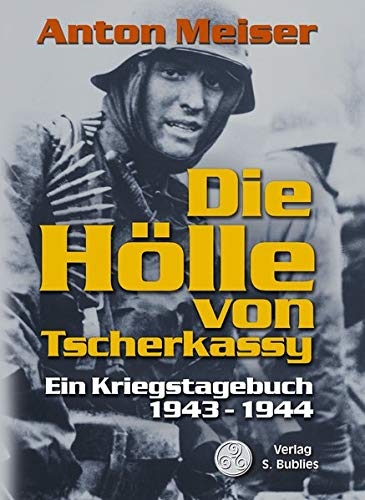 Die Hölle von Tscherkassy: Ein Kriegstagebuch 1943 - 1944 - Buch