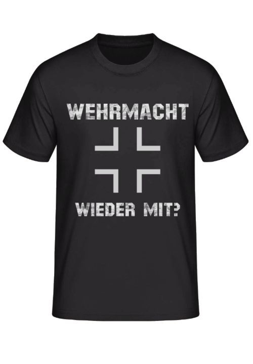 Wehrmacht wieder mit? Balkenkreuz T-Shirt