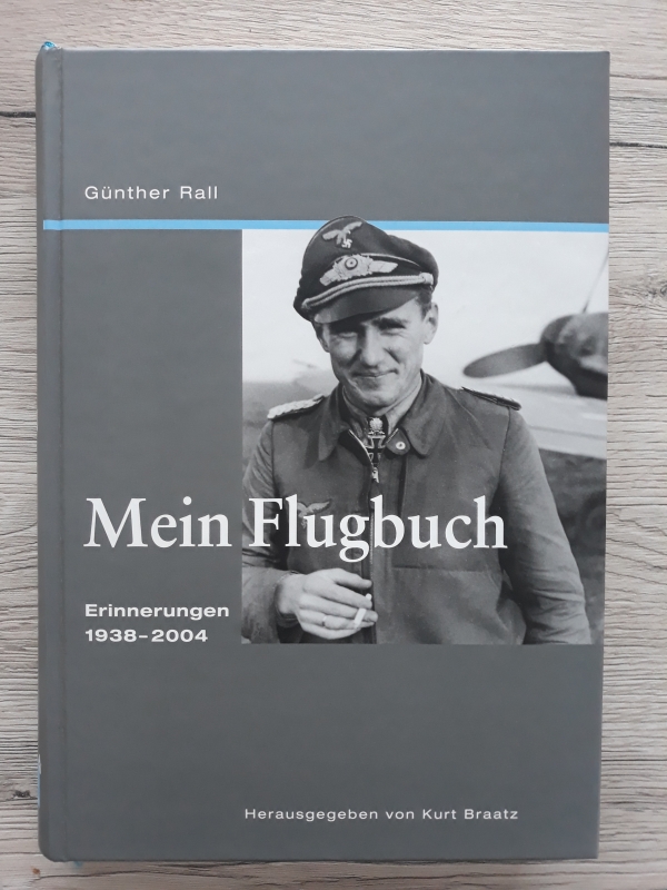 Günther Rall - Mein Flugbuch handsigniert von Günther Rall und Kurt Braatz