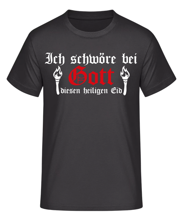 Ich schwöre bei Gott diesen heiligen Eid Volk und Vaterland - T-Shirt ...