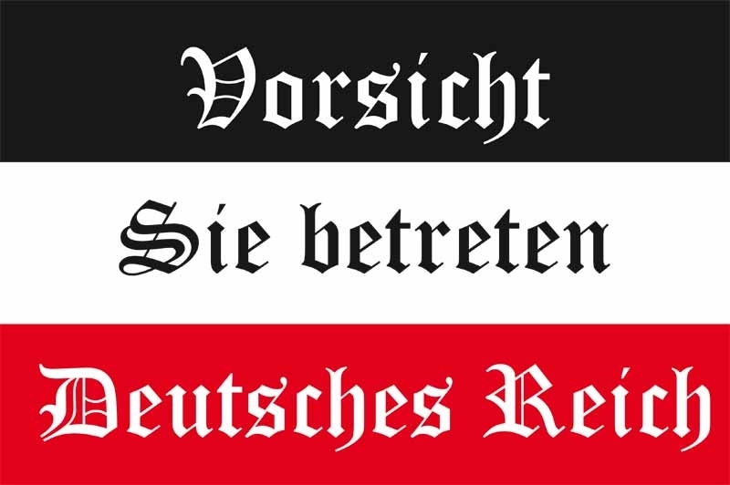 Vorsicht Sie betreten Deutsches Reich - Fahne 90x150 cm