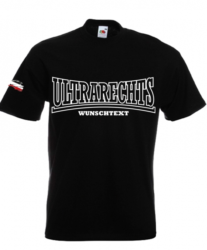 Ultrarechts Wunschtext T-Shirt