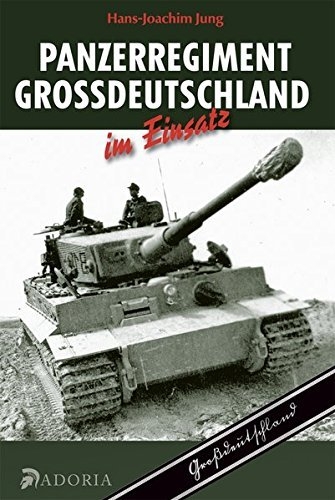 Panzerregiment Großdeutschland im Einsatz - Buch