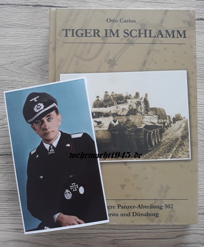 Otto Carius - Tiger im Schlamm - Buch+Farbfoto+ein von Carius signiertes A4 Blatt(Kopie) vom OKW Bericht zum Ritterkreuz mit Eichenlaub