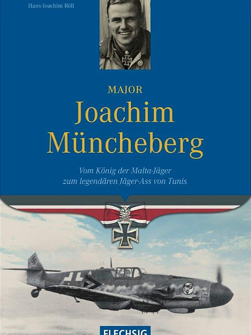 Ritterkreuzträger - Major Joachim Müncheberg - Vom König der Malta-Jäger Gebundenes Buch