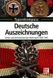 Deutsche Auszeichnungen: Orden und Ehrenzeichen der Wehrmacht 1936-1945 (Typenkompass) Taschenbuch(Nur wenige da)