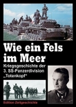 Wie ein Fels im Meer - Wie ein Fels im Meer. Kriegsgeschichte der 3. SS-Panzerdivision Totenkopf. Band 2