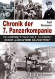 Ralf Tiemann Chronik der 7. Panzerkompanie - An vorderster Front in der 1. SS-Panzerdivision „Leibstandarte SS Adolf Hitler“