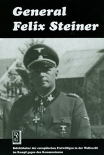 General Felix Steiner: Befehlshaber der europäischen Freiwilligen in der Waffen-SS im Kampf gegen den Kommunismus - Buch