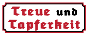 Treue und Tapferkeit - Blechschild