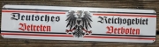 Deutsches Reichsgebiet - Betreten verboten II - Blechschild