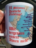 14 Millionen Deutsche Flüchtlinge 1945 - Wir vergessen unsere Ahnen nicht! - Tasse