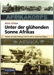 Unter der glühenden Sonne Afrikas - Soldaten des Afrika-Feldzuges 1941-1943 in unbekannten Bildern