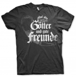 Auf alte Götter und gute Freunde T-Shirt