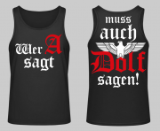 Wer A sagt muss auch Dolf sagen! Muskelshirt