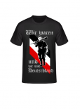 Wir waren und wir sind Deutschland T-Shirt