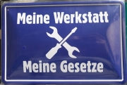 Meine Werkstatt - Meine Gesetze - Blechschild