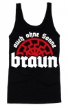 Auch ohne Sonne braun - Muskel-Shirt