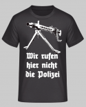 MG42 - Wir rufen hier nicht die Polizei - T-Shirt