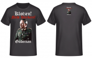 Klotzen, nicht Kleckern! Heinz Guderian - T-Shirt