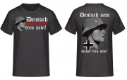 Deutsch sein heisst treu sein Wehrmacht Soldat T-Shirt