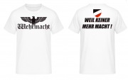 Wehrmacht Weil keiner mehr macht T-Shirt