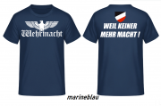 Wehrmacht Weil keiner mehr macht T-Shirt