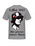 8.Mai 1945 Wir gedenken unserer Ahnen T-Shirt