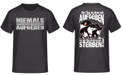 Der Tag an dem wir Aufgeben T-Shirt