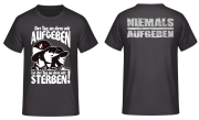 Der Tag an dem wir Aufgeben T-Shirt