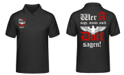 Wer A sagt muss auch Dolf sagen Polo-Shirt