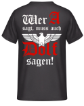 Wer A sagt muss auch Dolf sagen T-Shirt Größe S
