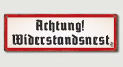 Achtung Widerstandsnest Holzschild