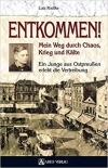 Entkommen!: Mein Weg durch Chaos, Krieg und Kälte - Book