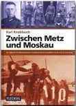 Zwischen Metz und Moskau - Als Soldat der 95. Infanteriedivision in Frankreich und als Fernaufklärer