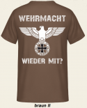 Wehrmacht wieder mit? T-Shirt