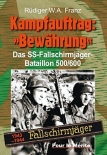 Kampfauftrag: Bewährung: Das SS-Fallschirmjäger-Bataillon 500/600 1943-1944