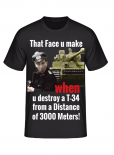 When you destroy a T-34 from a Distance of 3000 Meters T-Shirt