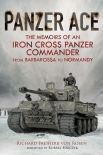 Panzer Ace: The Memoirs of an Iron Cross Panzer Commander from Barbarossa to Normandy (Englisch)