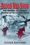 Blood Red Snow: The Memoirs of a German Soldier on the Eastern Front (Englisch) Taschenbuch