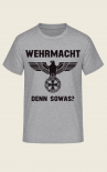 Wehrmacht denn sowas? T-Shirt