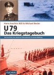 U 79 - Das Kriegstagebuch - Die Geschichte eines deutschen Unterseebootes im Zweiten Weltkrieg