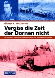 Vergiss die Zeit der Dornen nicht - Ein Soldat der 24. Panzerdivision erlebt die sowjetische Front