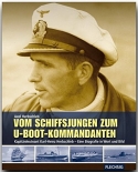 Vom Schiffsjungen zum U-Boot-Kommandanten - Kapitänleutnant Karl-Heinz Herbschleb - eine Biographie in Wort und Bild